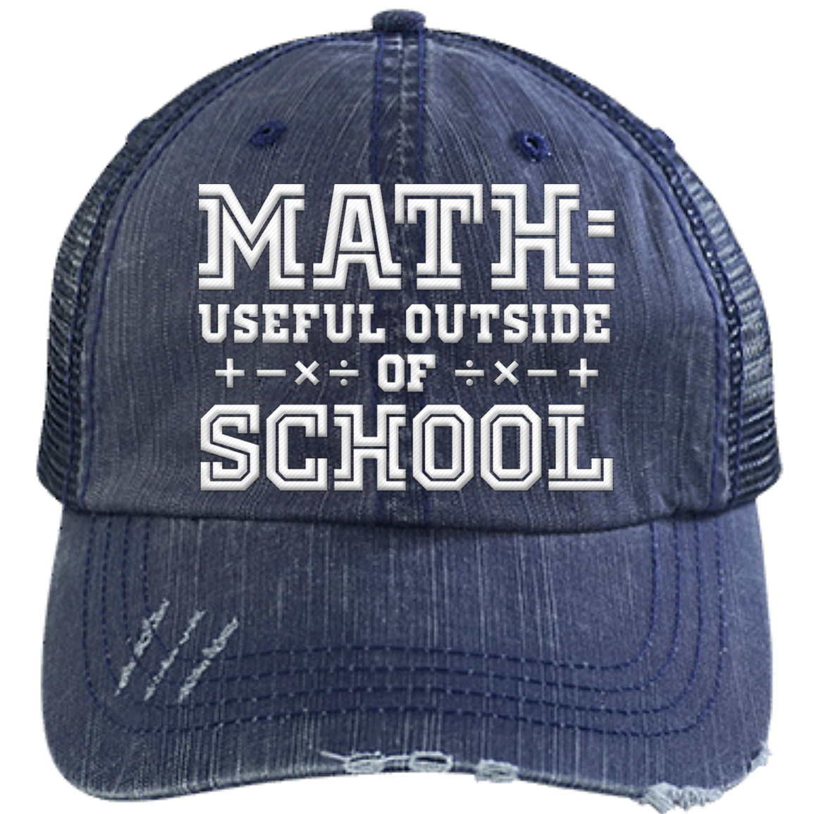 Math: Useful Outside Of School Distressed Unstructured Trucker Cap