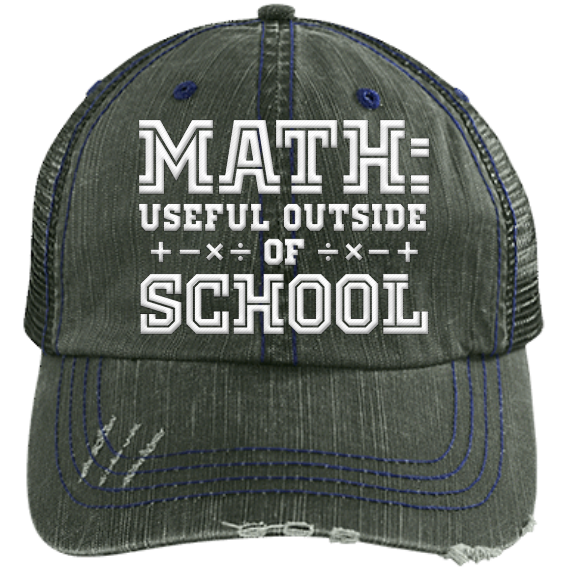 Math: Useful Outside Of School Distressed Unstructured Trucker Cap